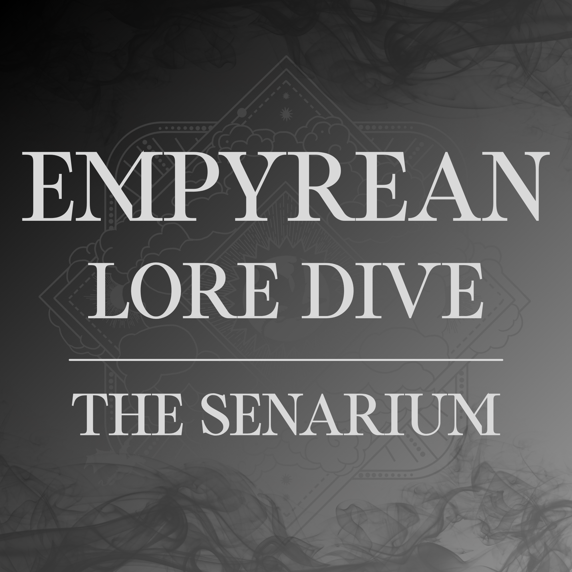 Empyrean Lore Dive: The Senarium