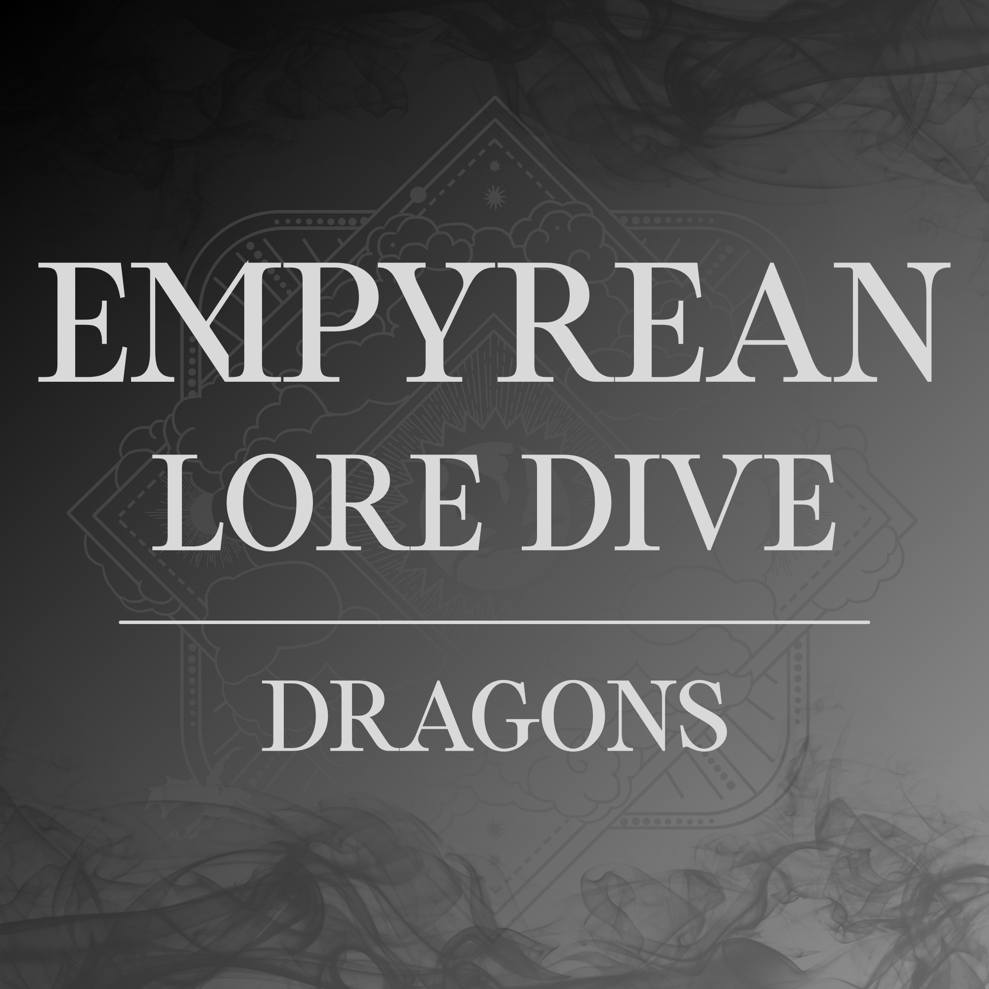 Empyrean Lore Breakdown: Dragons