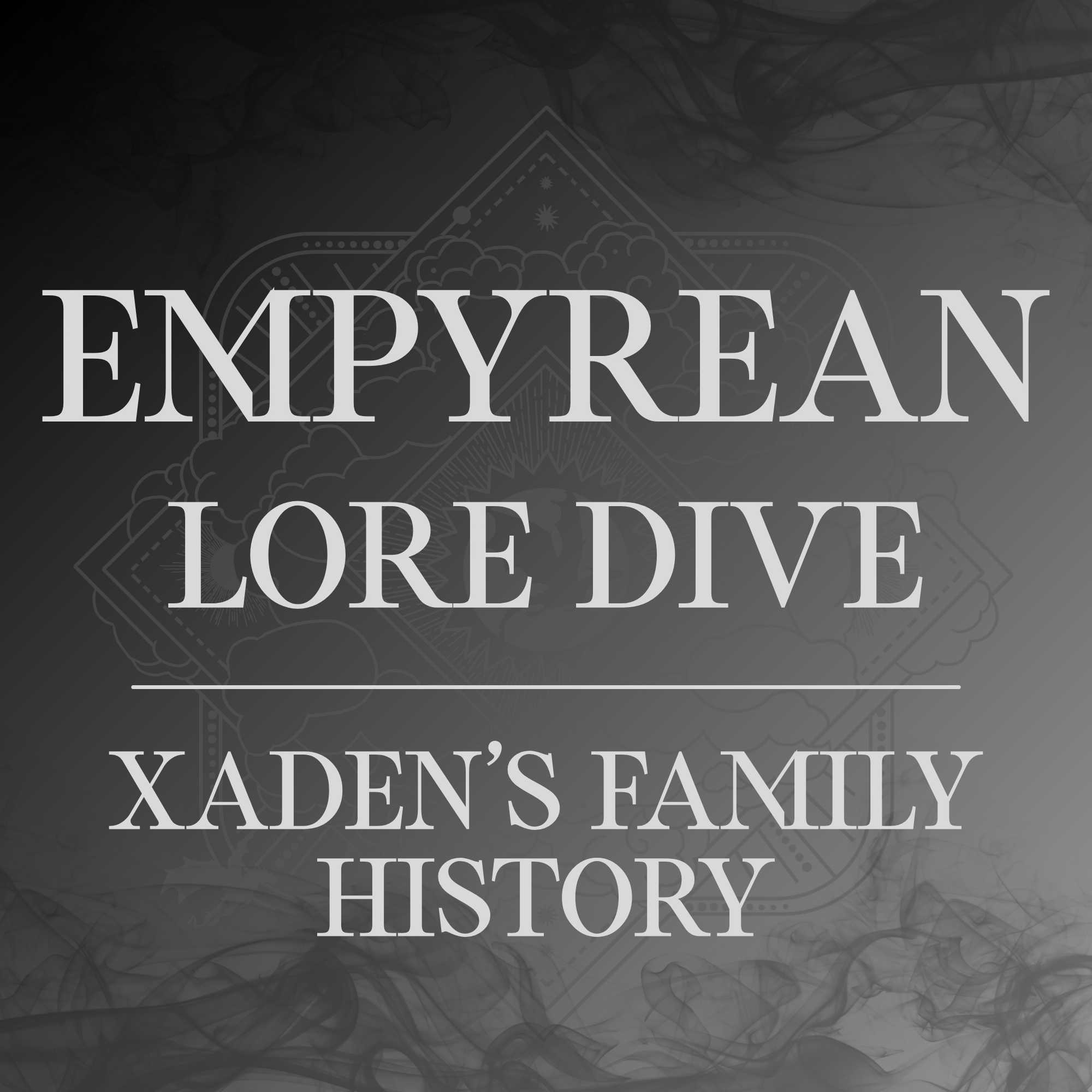 Empyrean Lore Dive: Xaden’s Family History